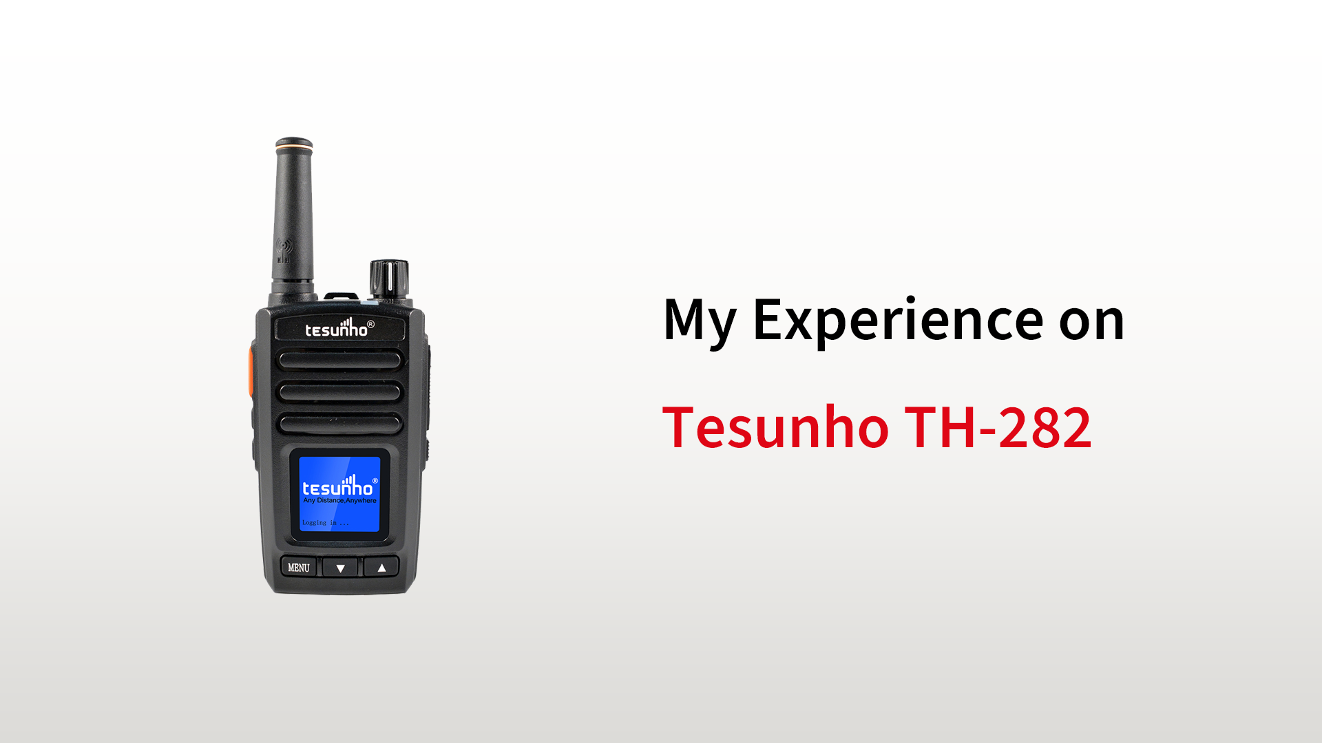 My Experience On The Tesunho TH-282 Two Way Radio